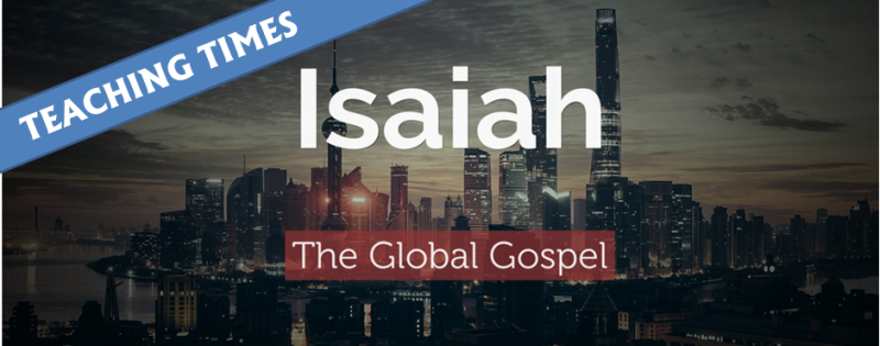 Isaiah Teaching Times